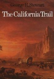 book cover of The California trail : an epic with many heroes by Geographers' A-Z Map Company