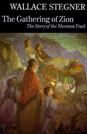 book cover of The gathering of Zion; the story of the Mormon Trail by वालेस स्टेग्नर