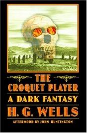 book cover of The Croquet Player by Herbertus Georgius Wells