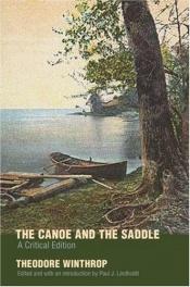 book cover of The Canoe and the Saddle by Theodore Winthrop