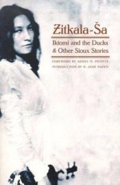 book cover of Iktomi and the Ducks and Other Sioux Stories by Gertrude Simmons Bonnin