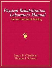 book cover of Physical Rehabilitation Laboratory Manual: Focus on Functional Training by Susan B. O'Sullivan