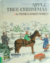 book cover of Apple tree Christmas by Trinka Hakes Noble