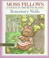 book cover of Moss pillows by Rosemary Wells
