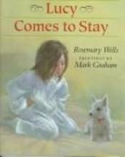 book cover of Lucy comes to stay by Rosemary Wells