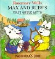 book cover of Max and Ruby's first Greek Myth : Pandora's box by Rosemary Wells
