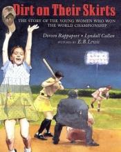 book cover of Dirt on their Skirts by Doreen Rappaport