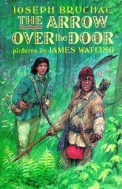 book cover of The Arrow over the Door (Puffin Chapters) by Joseph Bruchac