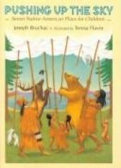 book cover of Pushing up the Sky: Seven Native American Plays for Children by Joseph Bruchac