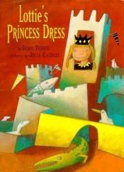 book cover of Lottie's Princess Dress by Doris Dörrie [director]