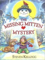 book cover of The Missing Mitten Mystery by Steven Kellogg