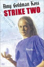 book cover of Strike Two by Amy Goldman Koss