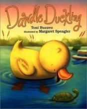 book cover of Dawdle Duckling by Toni Buzzeo