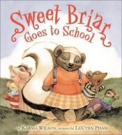 book cover of Sweet Briar Goes to School (Picture Puffin Books) by Karma Wilson