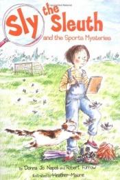 book cover of Sly the sleuth and the sports mysteries by Donna Jo Napoli