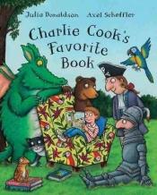 book cover of Charlie Cook's favorite book by Julia Donaldson
