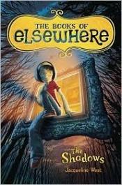 book cover of The Shadows: The Books of Elsewhere: Volume 1 by Jacqueline West