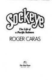 book cover of Sockeye: The life of a Pacific salmon by Roger A. Caras