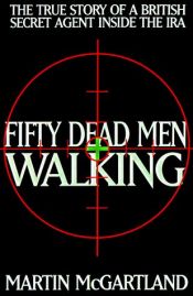 book cover of Fifty Dead Men Walking by Martin McGartland