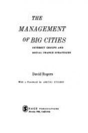 book cover of The management of big cities; interest groups and social change strategies by David Rogers