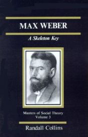 book cover of Max Weber: A Skeleton Key (The Masters of Sociological Theory) by Randall Collins