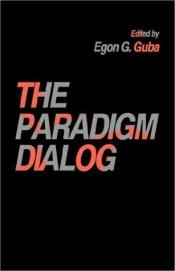 book cover of The Paradigm Dialog by Egon Guba