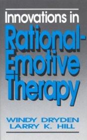 book cover of Innovations in Rational-Emotive Therapy by Dryden and Hill