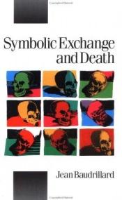 book cover of Symbolic exchange and death by Jean Baudrillard