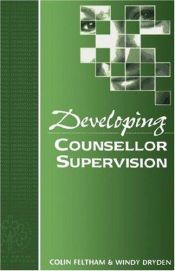 book cover of Developing Counsellor Supervision (Developing Counselling Series) by Colin Feltham