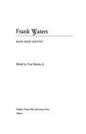 book cover of Frank Waters Man & Mystic by Vine Deloria, Jr.