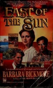 book cover of East of the Sun by Barbara Bickmore