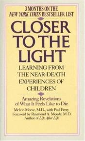 book cover of Closer to the light: learning from children's near-death experiences by Melvin Morse