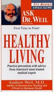 book cover of Healthy living by Andrew Weil