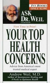 book cover of Your Top Health Concerns (Ask Dr. Weil) by Andrew Weil