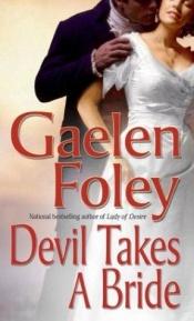 book cover of Devil Takes a Bride by Gaelen Foley