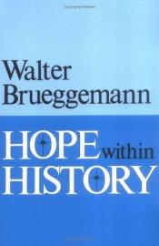 book cover of Hope within history by Walter Brueggemann