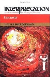 book cover of Interpretation: Volume 1 Genesis: A Bible Commentary for Teaching and Preaching by Walter Brueggemann
