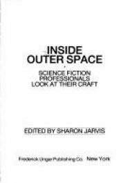 book cover of Inside Outer Space: Science Fiction Professionals Look at Their Craft by Sharon Jarvis