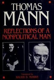 book cover of Reflections of a nonpolitical man by Thomas Mann