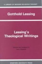 book cover of Lessing's theological writings : selections in translation by Готхольд Эфраим Лессинг