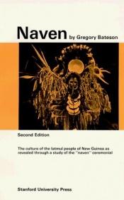 book cover of Naven: A Survey of the Problems Suggested By a Composite Picture of the Culture of a New Guinea Tribe Drawn From Three Points of View by Gregory Bateson