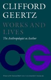 book cover of Works and Lives by Clifford Geertz