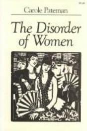 book cover of The disorder of women by Carole Pateman