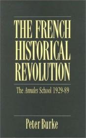 book cover of The French historical revolution by Питер Берк