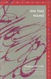 book cover of On the name by Jacques Derrida