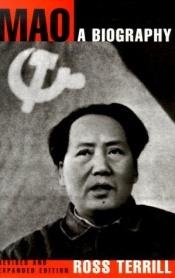 book cover of Mao: A Biography: Revised and Expanded Edition by Ross Terrill