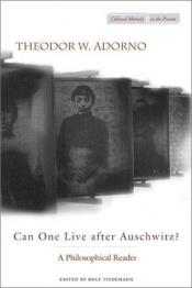 book cover of Can one live after Auschwitz? by תאודור אדורנו