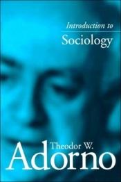 book cover of Introduction to Sociology by Theodor W. Adorno