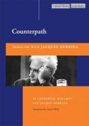 book cover of Jacques Derrida: La contre-allee (Voyager avec Jacques Derrida) by 雅克·德里達