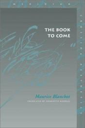 book cover of The book to come by Maurice Blanchot